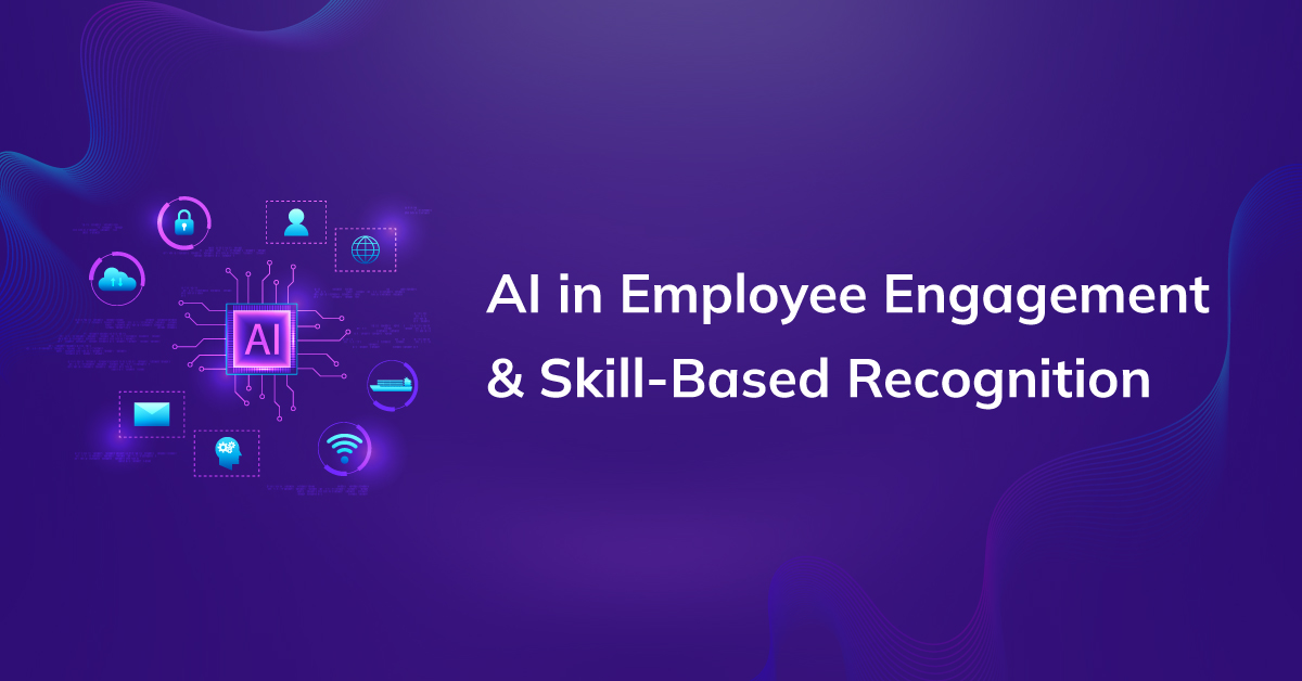 AI in Employee Engagement: How Skills-Based Recognition Boosts Morale and Productivity