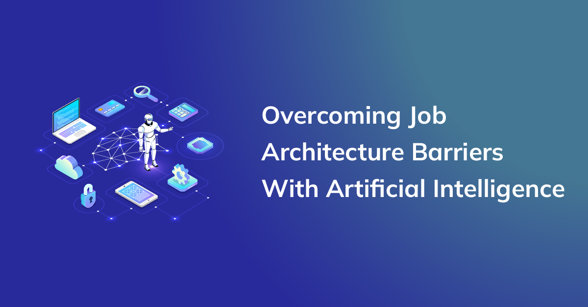 Overcoming Job Architecture Barriers With Domain-Intelligent Artificial Intelligence (AI)