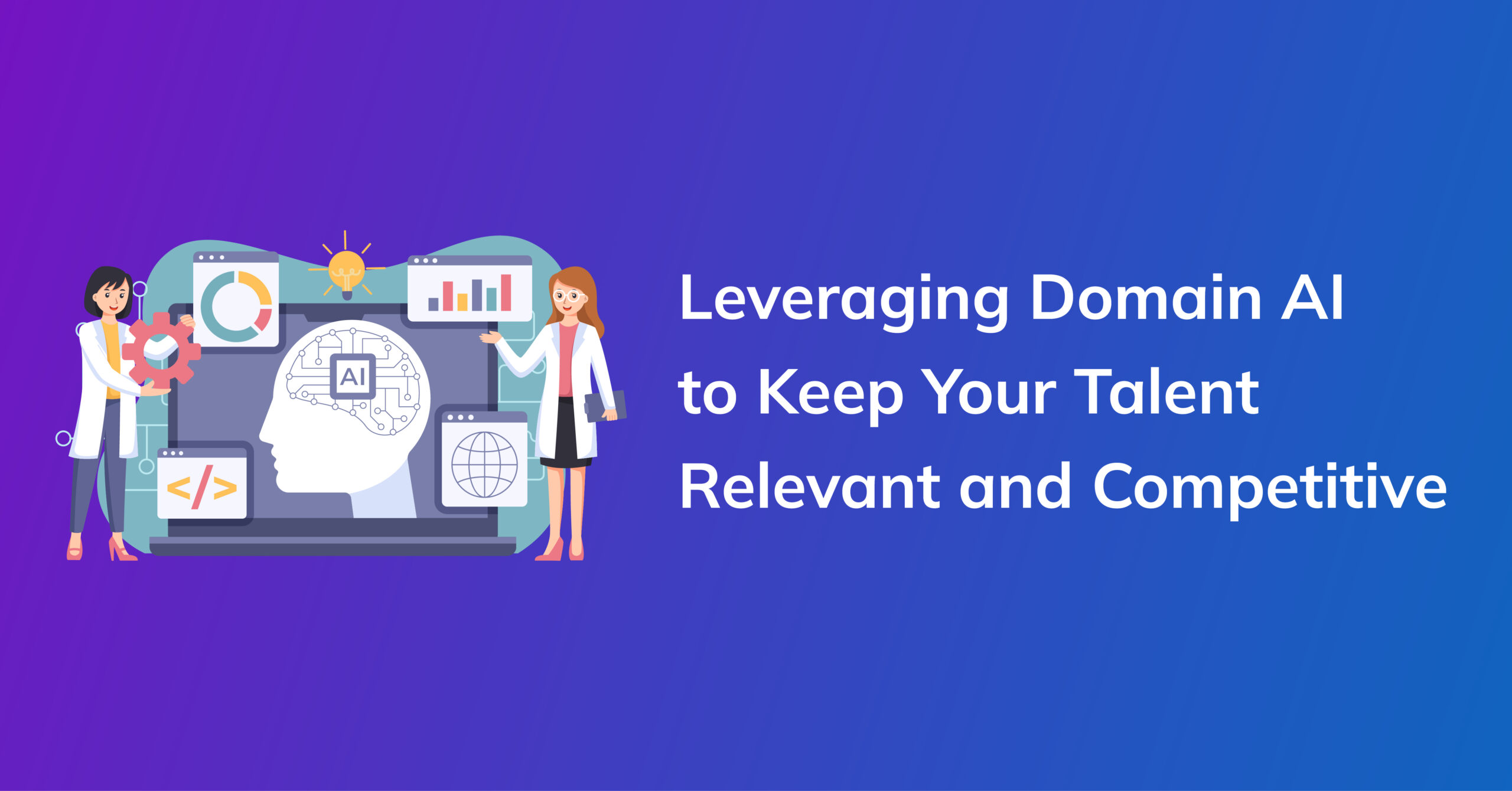 Talent Development with Targeted Skilling Interventions: Leveraging Domain AI to Keep Your Talent Relevant and Competitive