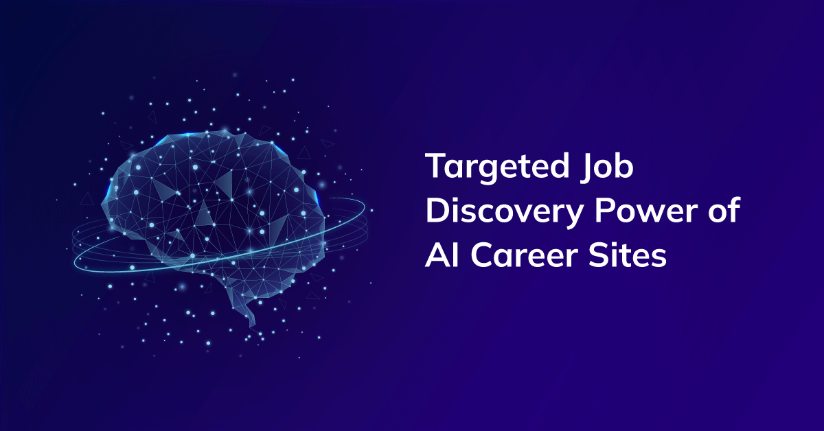 Unveiling the Targeted Job Discovery Power of AI Career Sites