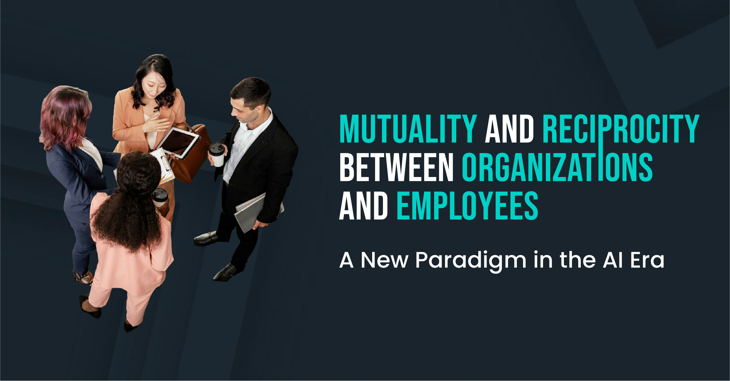 Mutuality and Reciprocity between Organisations and Employees: A New Paradigm in the AI Era